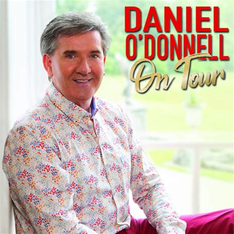 An Evening With Daniel O'Donnell .
